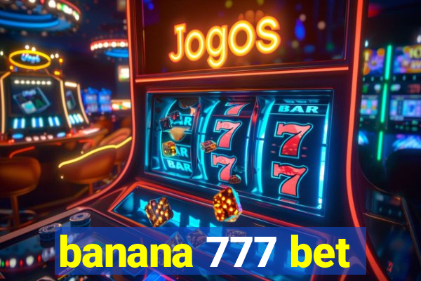 banana 777 bet